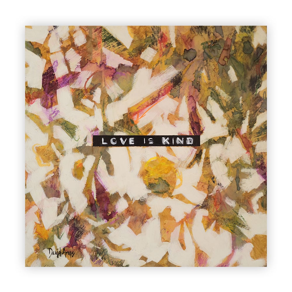 Love is Kind • 11x11