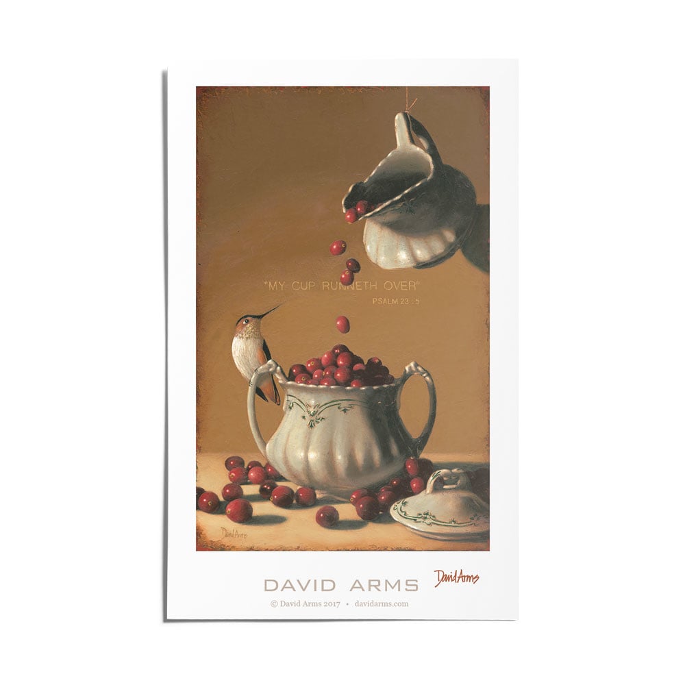 “My Cup Runneth Over” Art Print