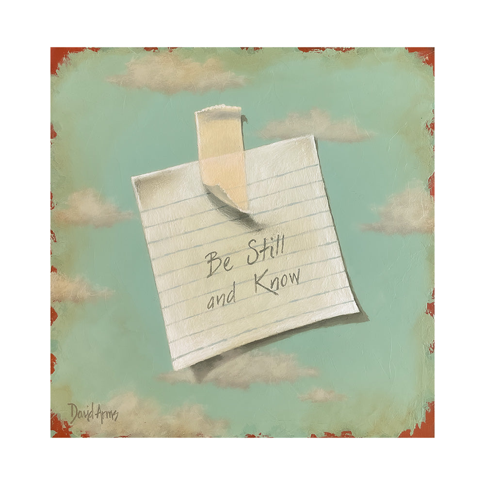 Heaven's Little Reminder - “Be Still And Know” • 11x11