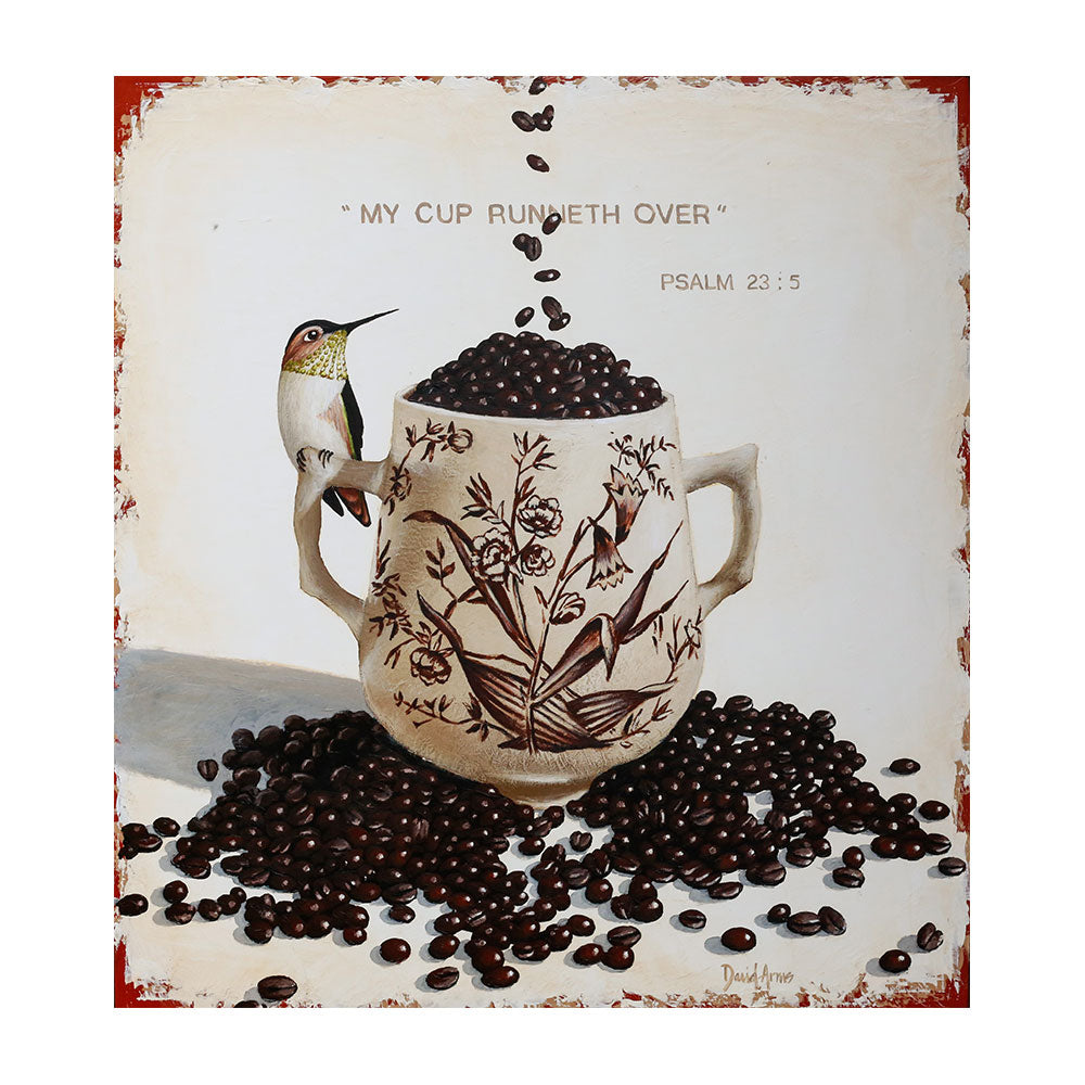 My Cup Runneth Over • 21x23