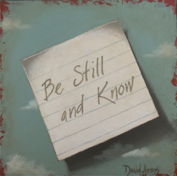 Be Still and Know • 7x7